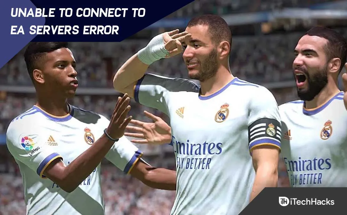 Как исправить ошибку FIFA 23, которая не может подключиться к серверам EA