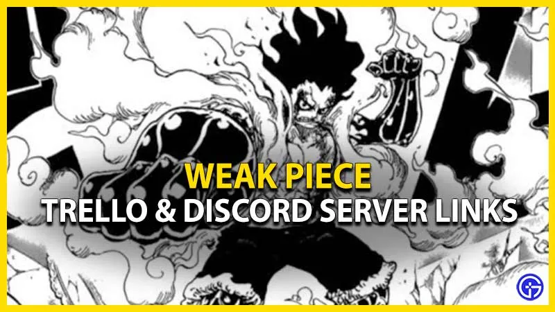 Weak Piece Trello Link и сервер Discord (октябрь 2022 г.)