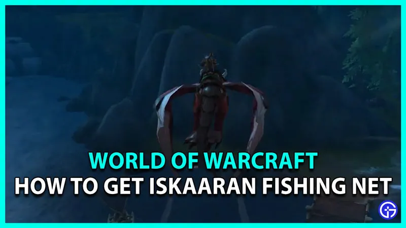 World of Warcraft: как получить искаарскую рыболовную сеть