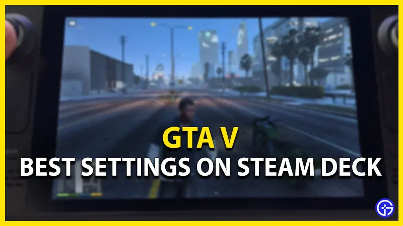 Лучшие настройки GTA V для Steam Deck