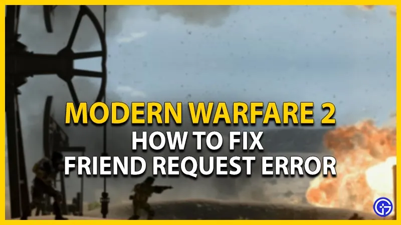 Call Of Duty Modern Warfare 2: как исправить ошибку запроса на добавление в друзья