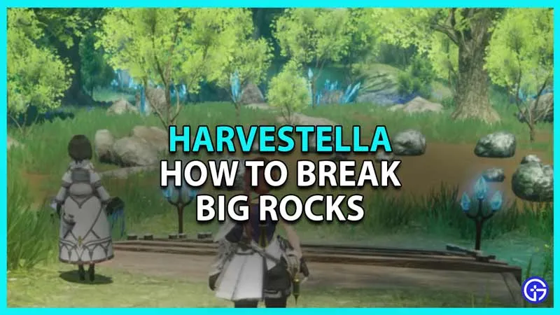Harvestella: как разбить большие камни