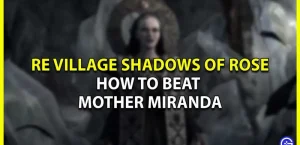 Resident Evil Village: советы по победе над матерью Мирандой в Shadows of Rose