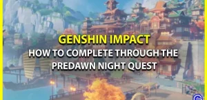 Genshin Impact Through Predawn Night Quest Руководство