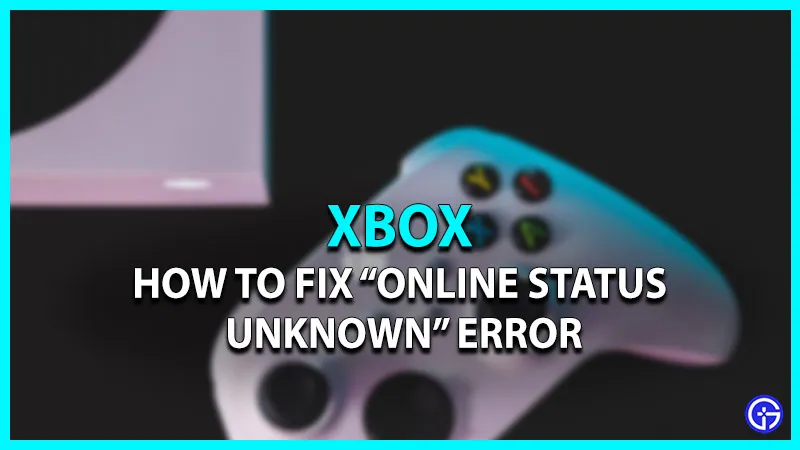 Xbox Online Status Неизвестная ошибка: как исправить