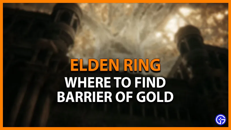Elden Ring Barrier Of Gold: где найти