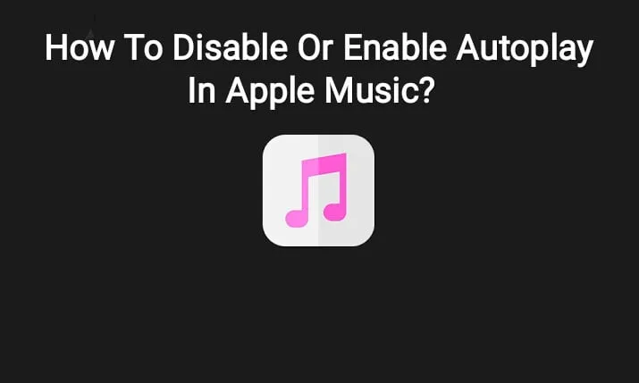 Как отключить или включить автозапуск в Apple Music: 3 простых способа