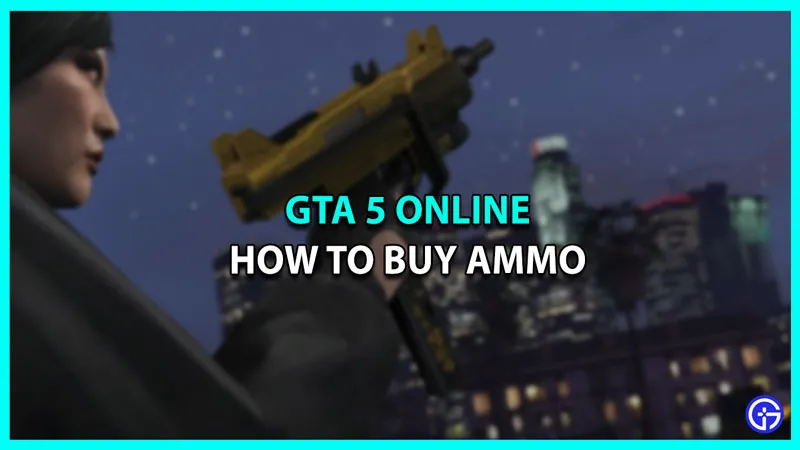 Как легко получить боеприпасы в GTA 5 и GTA Online