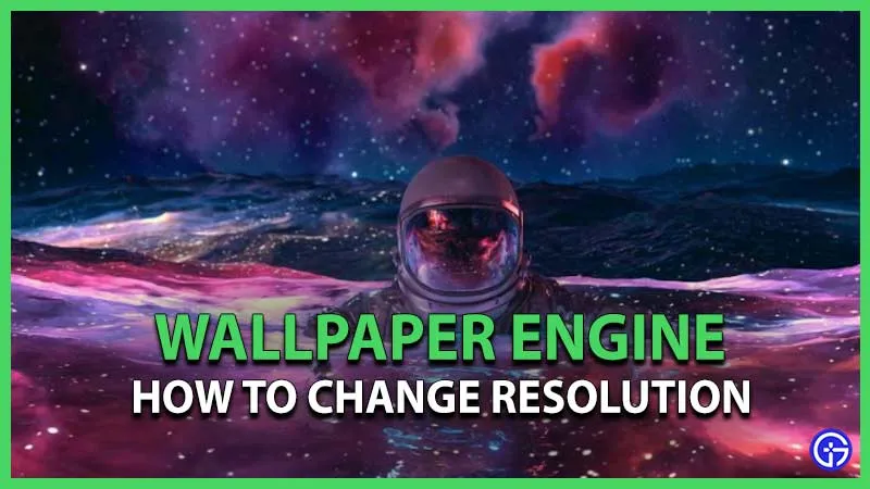 Wallpaper Engine: как изменить разрешение