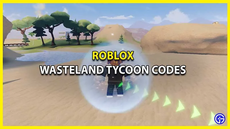 Wasteland Tycoon Codes Wiki Roblox (март 2023 г.) – Бесплатные деньги