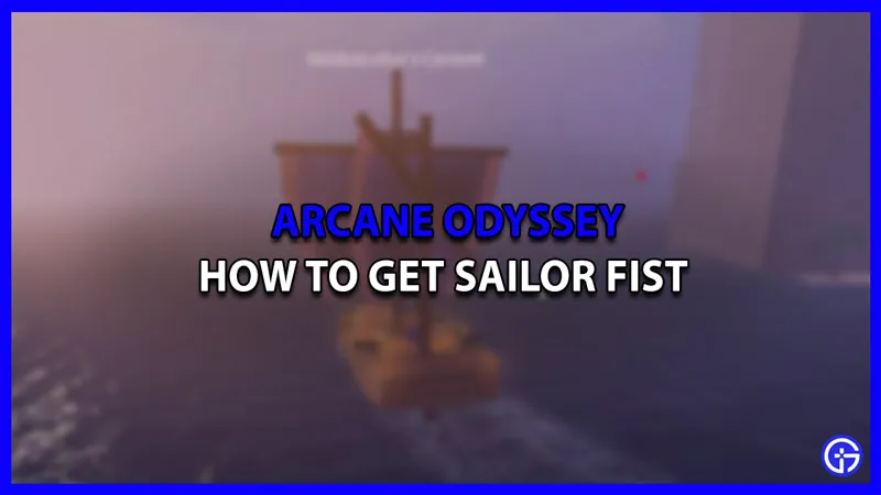 Как получить Sailor Fist в Arcane Odyssey