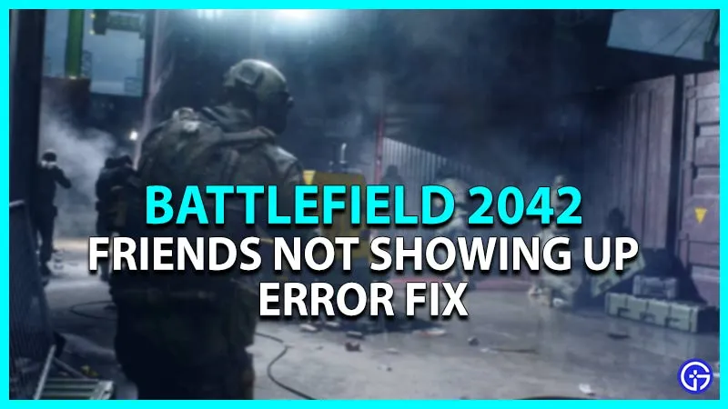 Battlefield 2042: друзья не появляются — исправление