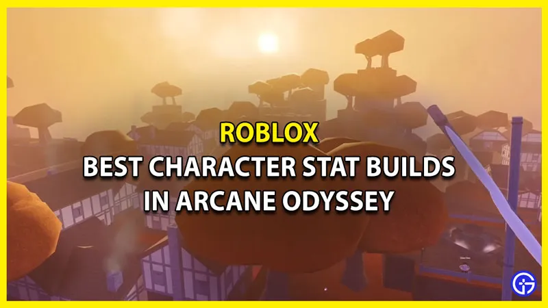 Лучшая статистика персонажей в Roblox Arcane Odyssey