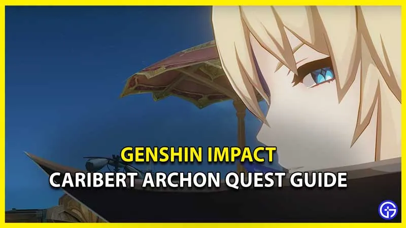 Руководство по квестам Genshin Impact Caribert Archon
