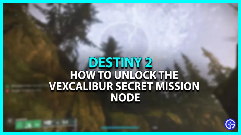 Секретная миссия Destiny 2: как разблокировать узел Векскалибур