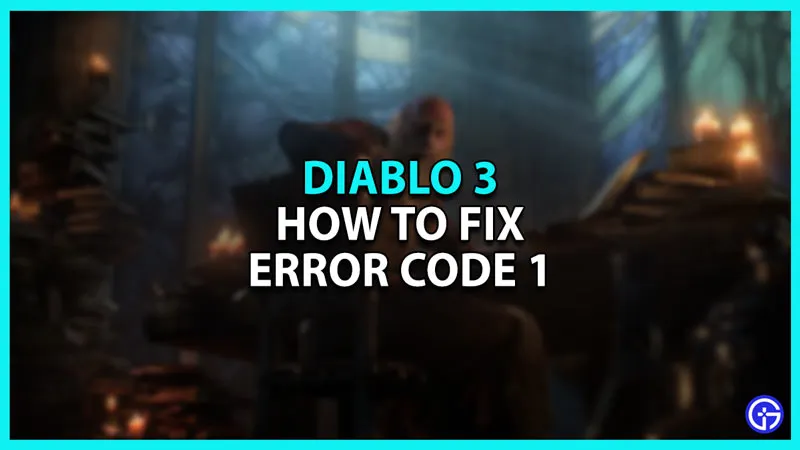 Лучшие исправления для кода ошибки Diablo 3 1