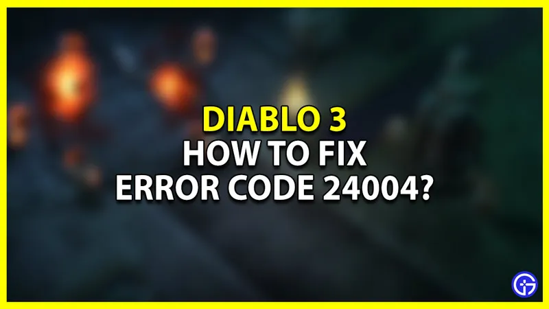 Как исправить код ошибки Diablo 3 24004? (Общие игры T16)