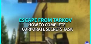 Руководство по прохождению квеста Escape From Tarkov Corporate Secrets