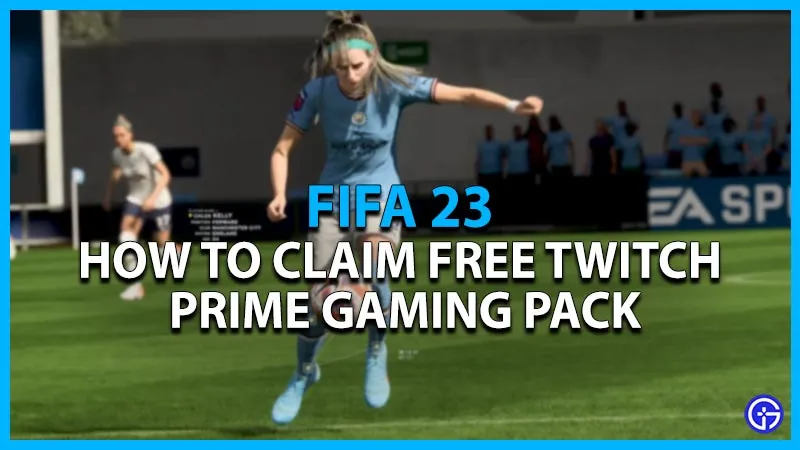 FIFA 23 Twitch Prime Gaming Packs: как получить