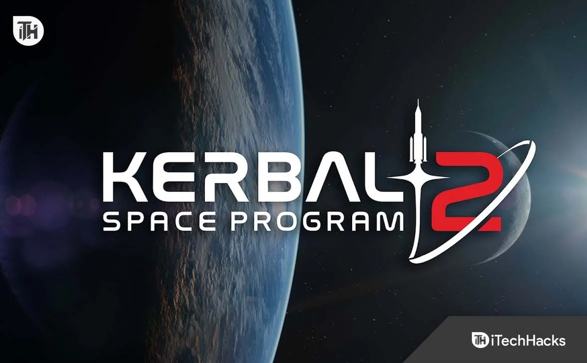 Исправить сбой, зависание, черный экран Kerbal Space Program 2 на ПК