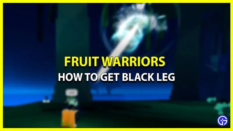 Как получить навык борьбы с черной ногой в Fruit Warriors