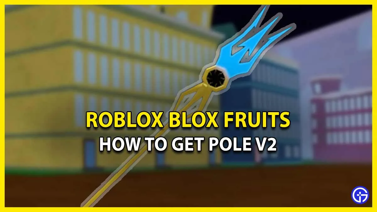 Как получить Pole V2 в Roblox Blox Fruits (версия 2)