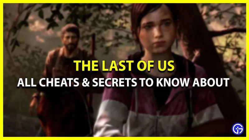 Все читы и секреты в The Last Of Us