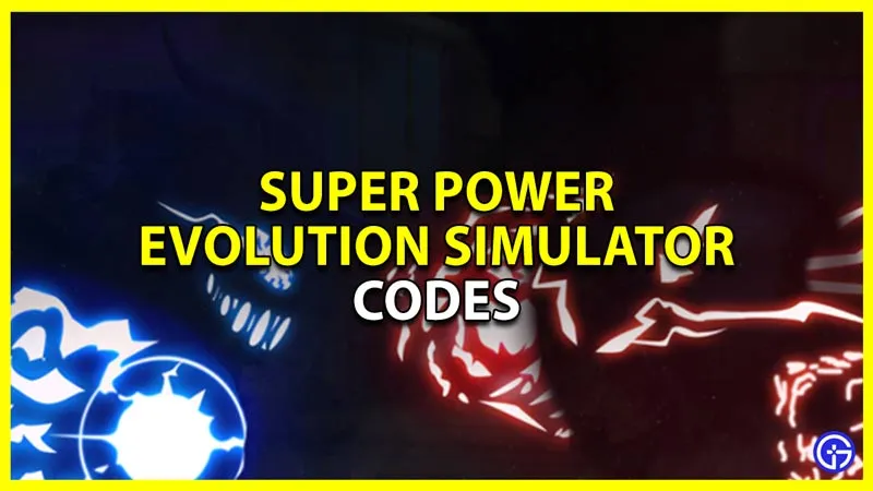 Коды симулятора Super Power Evolution (март 2023 г.)