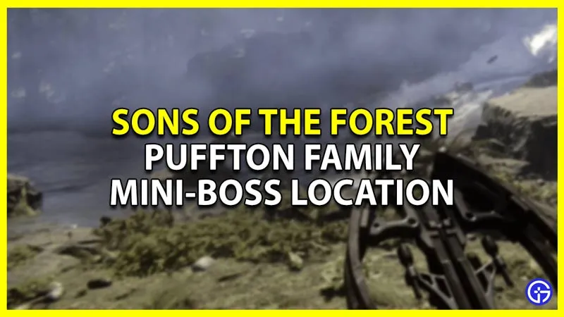 Как победить мини-босса семьи Паффтон в Sons of the Forest (местоположение)