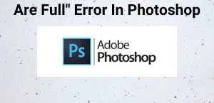 10 исправлений ошибки «Рабочие диски заполнены» в Photoshop