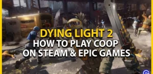 Dying Light 2 Coop: как играть в Steam и Epic Games