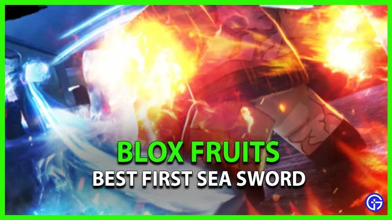 What Is Blox Fruits First Sea Best Sword?