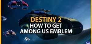 Emblem for Destiny 2: Among Us: How to Obtain It (Redeem Code)