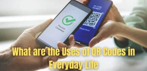 What Use Do QR Codes Serve in Modern Life?