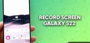 How to Repair Samsung Galaxy S22/Plus/Ultra Screen Recording Issues